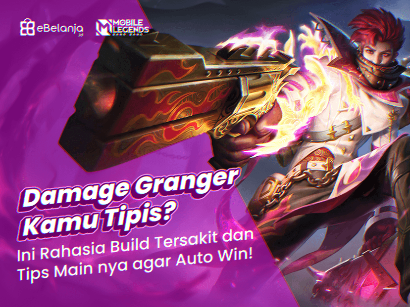 Tips Build Granger Tersakit! Musuh Auto Hilang Sekali Combo